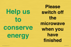 Help us to conserve energy - Please switch off the microwave when you have finished